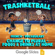 Change to Plural - Foods & Drinks at Home TRASHKETBALL French Game - No Prep