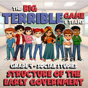 Structure of the Early Government BIG TERRIBLE GAME - Grade 4 Socials Review