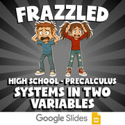 Systems in Two Variables FRAZZLED Math Game - No Prep PreCalculus Review