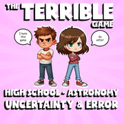 Uncertainty & Error THE TERRIBLE GAME - No Prep Astronomy Science Review