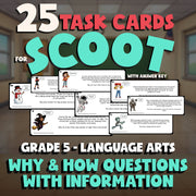 Why & How Questions with Information SCOOT TASK CARDS ELA Game - No Prep Grade 5