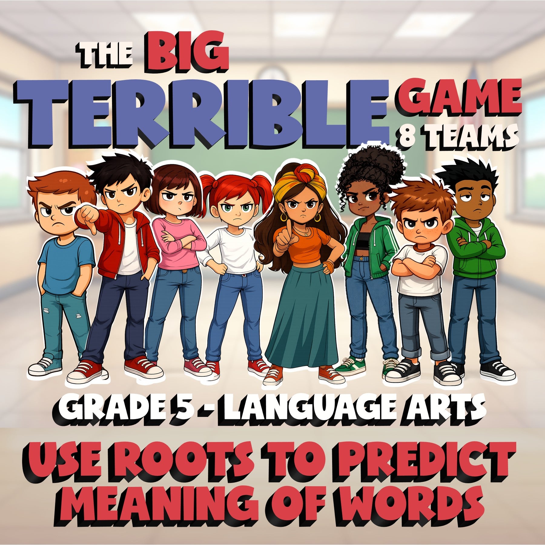 Use Roots to Predict Meaning of Words BIG TERRIBLE GAME - Grade 5 ELA Review