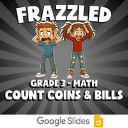 Count Coins & Bills FRAZZLED Math Game - No Prep Grade 3 Review Activity