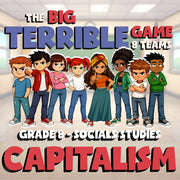 Capitalism BIG TERRIBLE GAME - No Prep Grade 8 Socials Review Activity