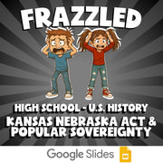 Kansas Nebraska Act & Popular Sovereignty FRAZZLED U.S. History Game - No Prep