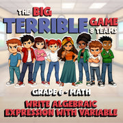 Write Algebraic Expression with Variable BIG TERRIBLE GAME - Grade 6 Math Review