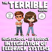 Integration of Feedback Systems THE TERRIBLE GAME - AP Biology Science Review