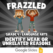 Identify Weak or Unrelated Reasons FRAZZLED ELA Game - No Prep Grade 4 Review