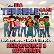 Renaissance & Humanism BIG TERRIBLE GAME - No Prep World History Review Activity