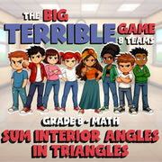 Sum Interior Angles in Triangles BIG TERRIBLE GAME - No Prep Grade 8 Math Review