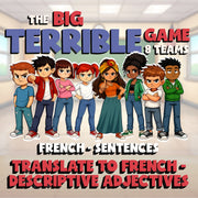 Translate to French - Descriptive Adjectives BIG TERRIBLE GAME - French Exercise