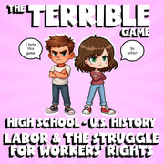 Labor & the Struggle for Workers’ Rights THE TERRIBLE GAME - U.S. History Review