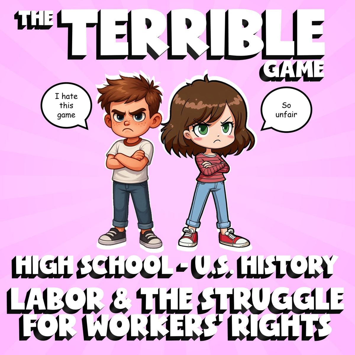 Labor & the Struggle for Workers’ Rights THE TERRIBLE GAME - U.S. History Review