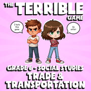 Trade & Transportation THE TERRIBLE GAME - No Prep Grade 6 Socials Review