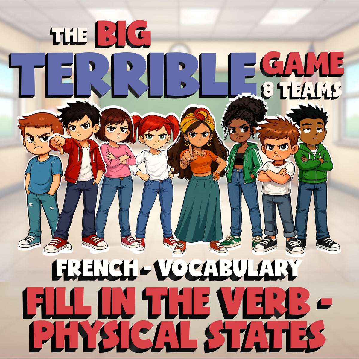 Fill In The Verb - Physical States BIG TERRIBLE GAME - No Prep French Exercise