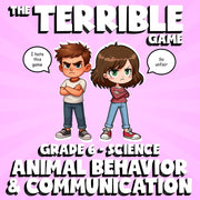 Animal Behavior & Communication THE TERRIBLE GAME - Grade 6 Science Review
