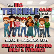 Relationships Among Ideas & Evidence BIG TERRIBLE GAME - Grade 5 ELA Review