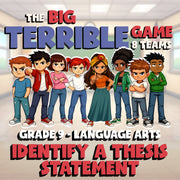 Identify a Thesis Statement BIG TERRIBLE GAME - No Prep Grade 9 ELA Review