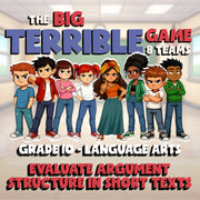 Evaluate Argument Structure in Short Texts BIG TERRIBLE GAME - Grade 10 ELA