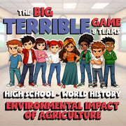 Environmental Impact of Agriculture BIG TERRIBLE GAME - World History Review
