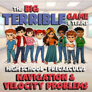 Navigation & Velocity Problems BIG TERRIBLE GAME - PreCalculus Math Review