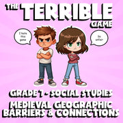 Medieval Geographic Barriers & Connections THE TERRIBLE GAME - Grade 7 Socials