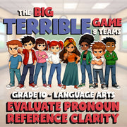 Evaluate Pronoun Reference Clarity BIG TERRIBLE GAME - Grade 10 ELA Review