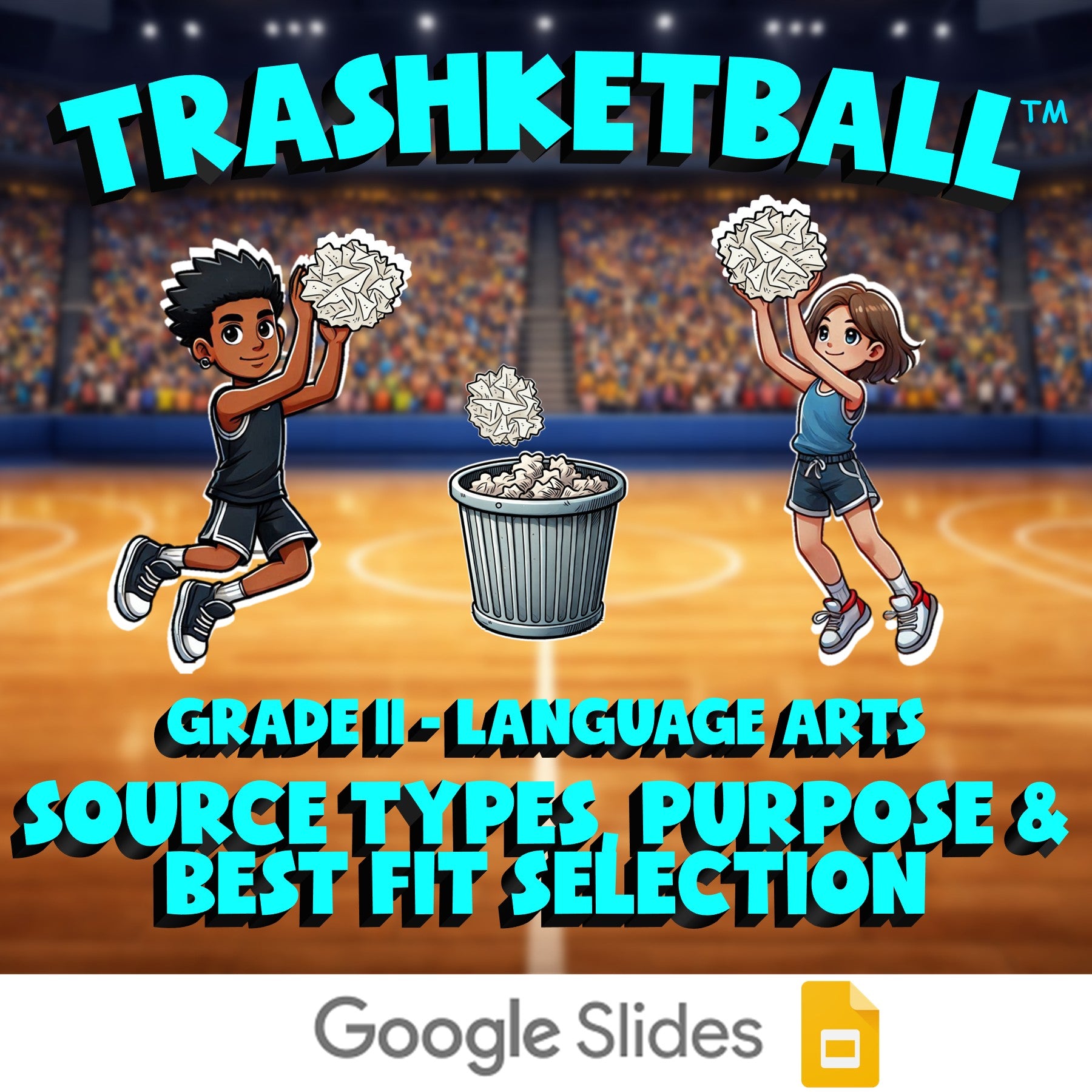 Source Types, Purpose & Best Fit Selection TRASHKETBALL ELA Game - Grade 11