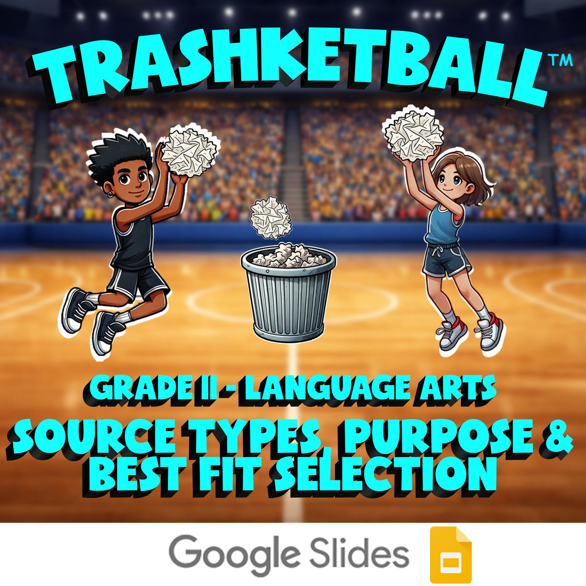 Source Types, Purpose & Best Fit Selection TRASHKETBALL ELA Game - Grade 11