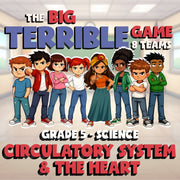 Circulatory System & the Heart BIG TERRIBLE GAME - Grade 5 Science Review