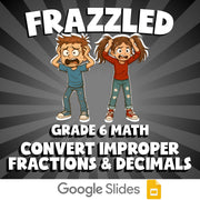 Convert Improper Fractions & Decimals FRAZZLED Math Game - No Prep Grade 6