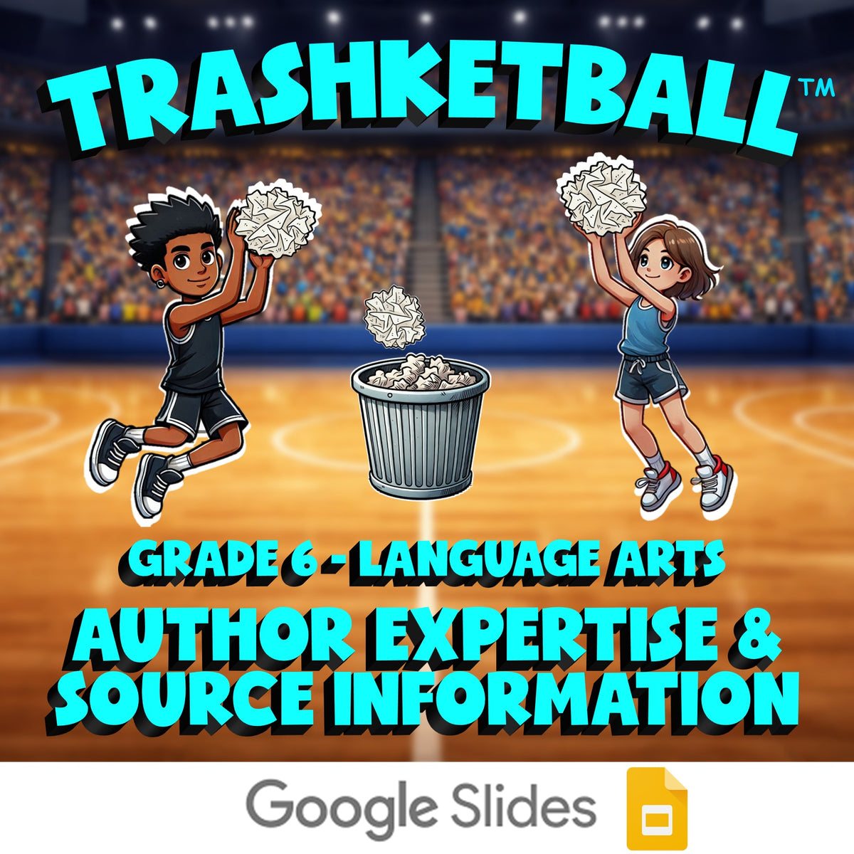 Author Expertise & Source Information TRASHKETBALL ELA Game - No Prep Grade 6