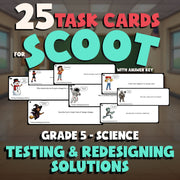 Testing & Redesigning Solutions SCOOT TASK CARDS Science Game - No Prep Grade 5