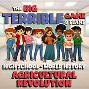 Agricultural Revolution BIG TERRIBLE GAME - No Prep World History Review