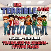 Translate to Spanish - Future Plans BIG TERRIBLE GAME - No Prep Spanish Exercise