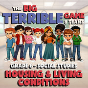 Housing & Living Conditions BIG TERRIBLE GAME - No Prep Grade 6 Socials Review