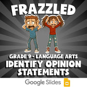 Identify Opinion Statements FRAZZLED ELA Game - No Prep Grade 9 Review Activity