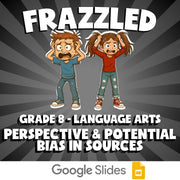Perspective & Potential Bias in Sources FRAZZLED ELA Game - No Prep Grade 8