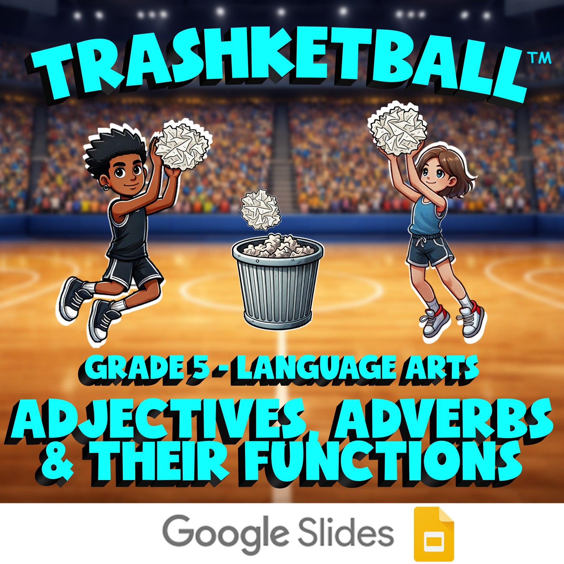 Adjectives, Adverbs & Their Functions TRASHKETBALL ELA Game - No Prep Grade 5