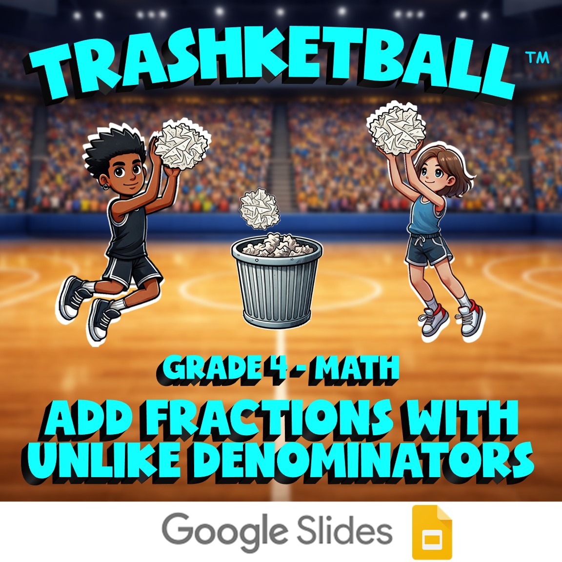 Add Fractions with Unlike Denominators TRASHKETBALL Math Game - No Prep Grade 4
