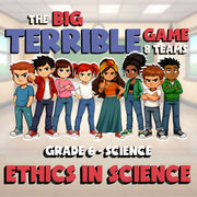 Ethics in Science BIG TERRIBLE GAME - No Prep Grade 6 Science Review Activity