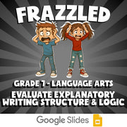 Evaluate Explanatory Writing Structure & Logic FRAZZLED ELA Game - Grade 7