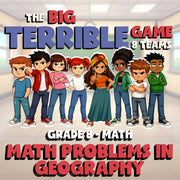 Math Problems in Geography BIG TERRIBLE GAME - No Prep Grade 8 Math Review