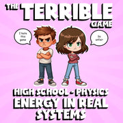 Energy in Real Systems THE TERRIBLE GAME - No Prep Physics Science Review