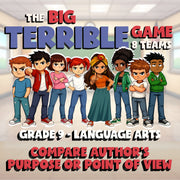 Compare Author's Purpose or Point of View BIG TERRIBLE GAME - Grade 9 ELA Review