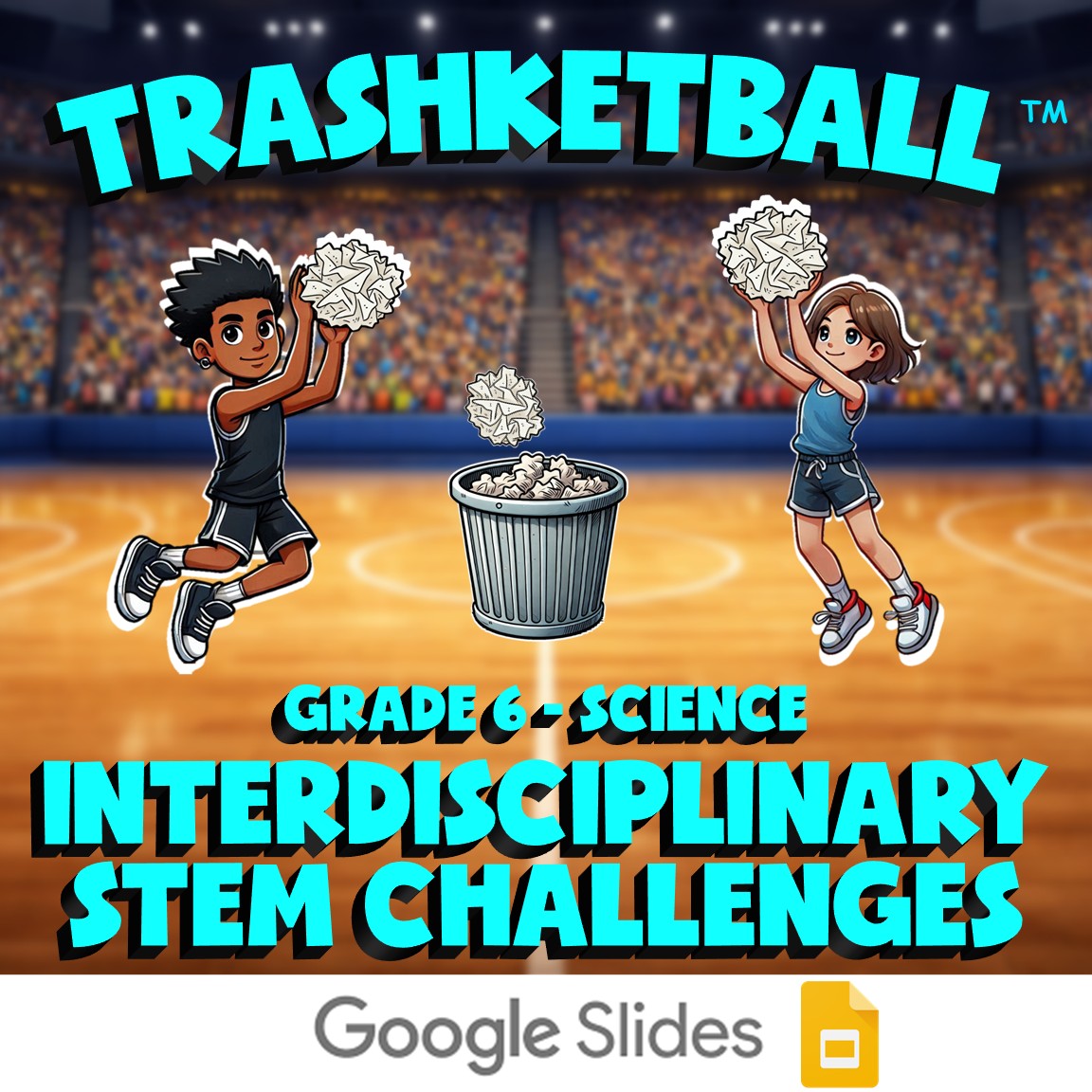 Interdisciplinary STEM Challenges TRASHKETBALL Science Game - No Prep Grade 6