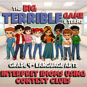 Interpret Idioms Using Context Clues BIG TERRIBLE GAME - Grade 4 ELA Review
