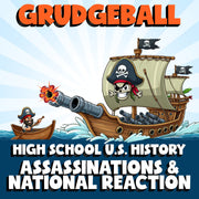 Assassinations & National Reaction GRUDGEBALL U.S. History Game - No Prep Review