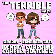 Identify Compound Complex Sentences THE TERRIBLE GAME - Grade 6 ELA Review