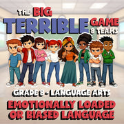 Emotionally Loaded or Biased Language BIG TERRIBLE GAME - Grade 8 ELA Review
